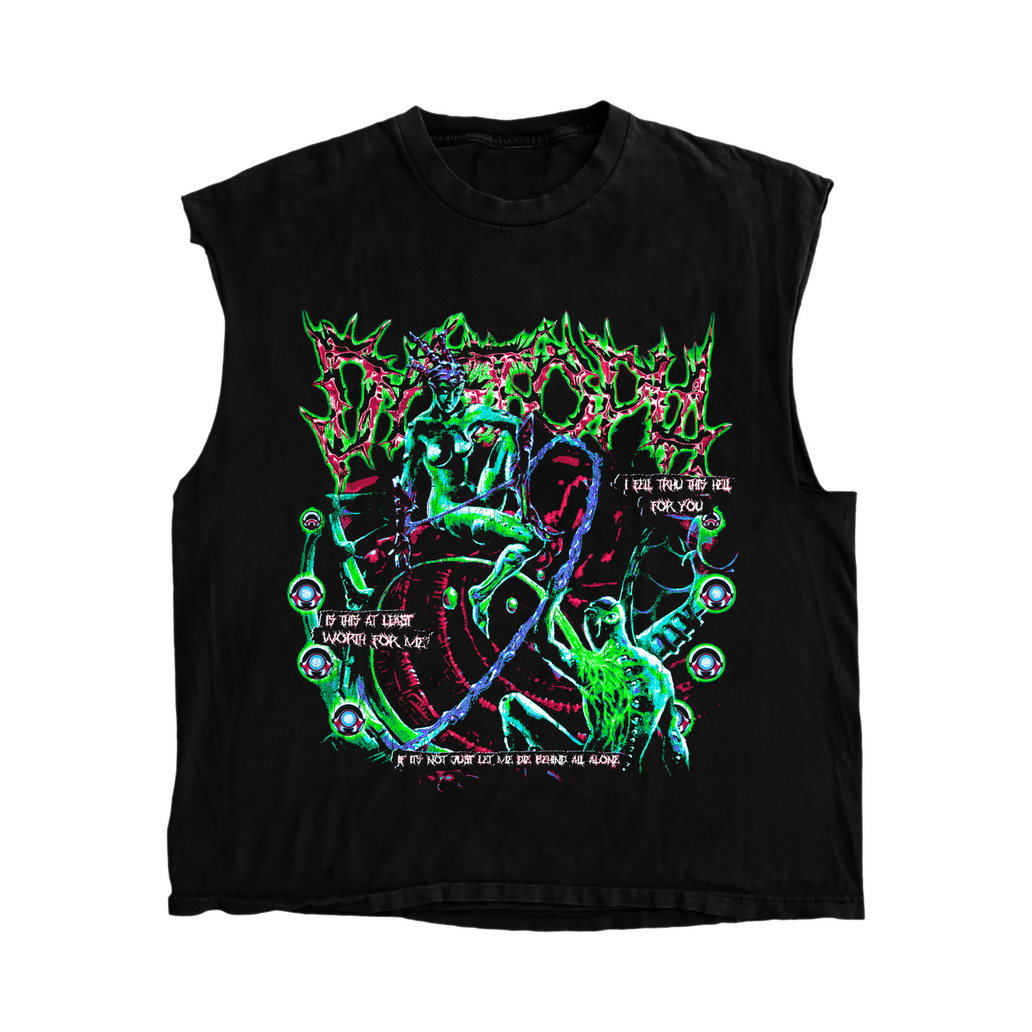 I fell thru this hell 4 you [SLEEVE LESS T-SHIRT]